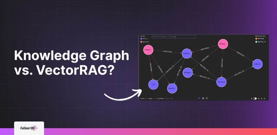 Knowledge graph vs vector database: Which one to choose?