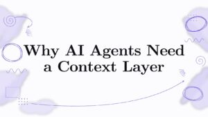 Title card: Why AI Agents Need a Context Layer