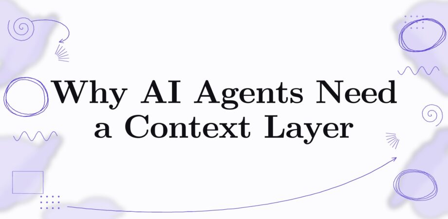 Title card: Why AI Agents Need a Context Layer